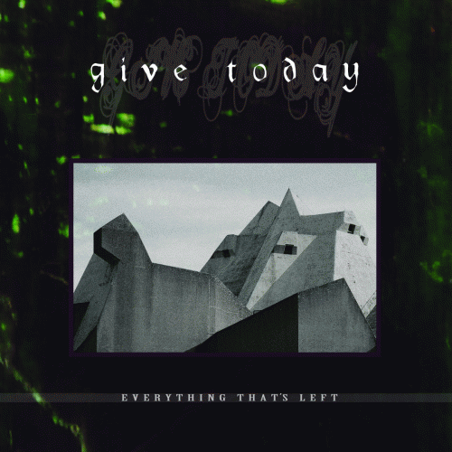 Give Today : Everything That's Left